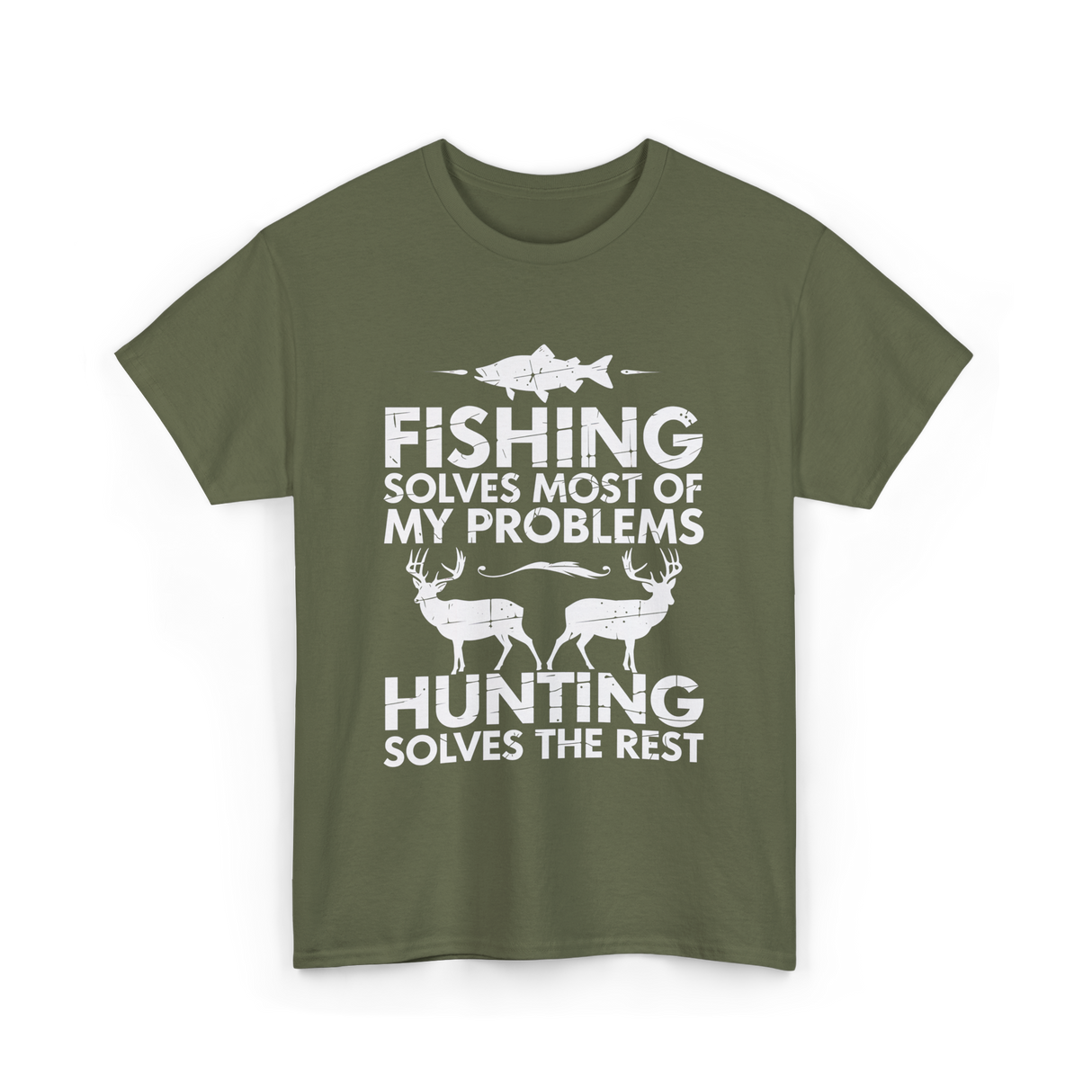 Fishing Solves Hunting Solves T-Shirt - Military Green