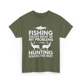 Fishing Solves Hunting Solves T-Shirt - Military Green