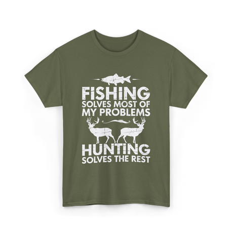 Fishing Solves Hunting Solves T-Shirt - Military Green