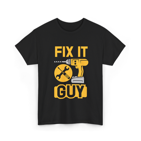 Fix It Guy Handyman Repair T-Shirt - Black