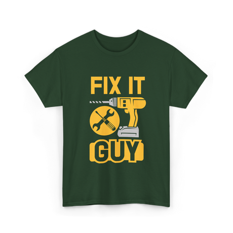 Fix It Guy Handyman Repair T-Shirt - Forest Green