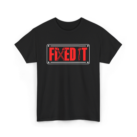 Fixed It Handyman Repair T-Shirt - Black