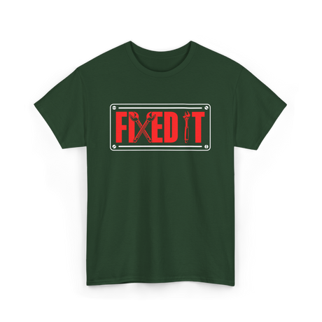 Fixed It Handyman Repair T-Shirt - Forest Green