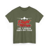 Flight Nurse Like A Regular Nurse T-Shirt - Military Green