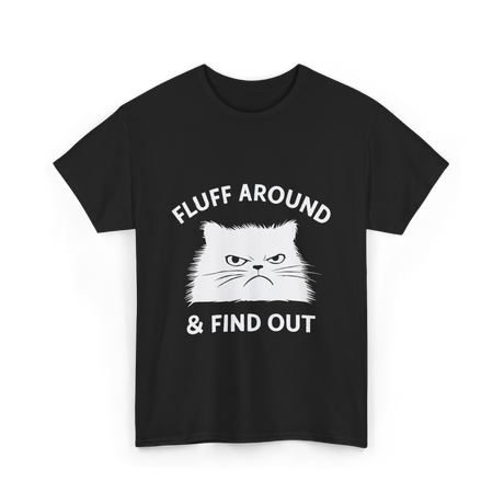 Fluff Around Cat Quote T-Shirt - Black