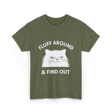 Fluff Around Cat Quote T-Shirt - Military Green