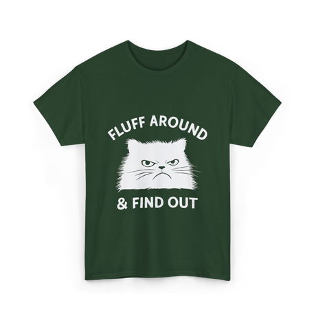 Fluff Around Cat Quote T-Shirt - Forest Green