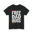 Free Dad Hugs LGBT Support T-Shirt - Black