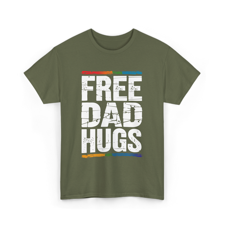 Free Dad Hugs LGBT Support T-Shirt - Military Green