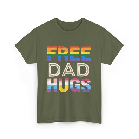 Free Dad Hugs LGBTQ Ally T-Shirt - Military Green