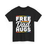 Free Dad Hugs LGBTQ Pride T-Shirt - Black