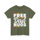 Free Dad Hugs LGBTQ Pride T-Shirt - Military Green