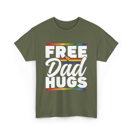 Free Dad Hugs LGBTQ Pride T-Shirt - Military Green