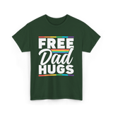 Free Dad Hugs LGBTQ Pride T-Shirt - Forest Green