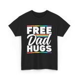 Free Dad Hugs LGBTQ Pride T-Shirt - Black