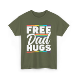 Free Dad Hugs LGBTQ Pride T-Shirt - Military Green