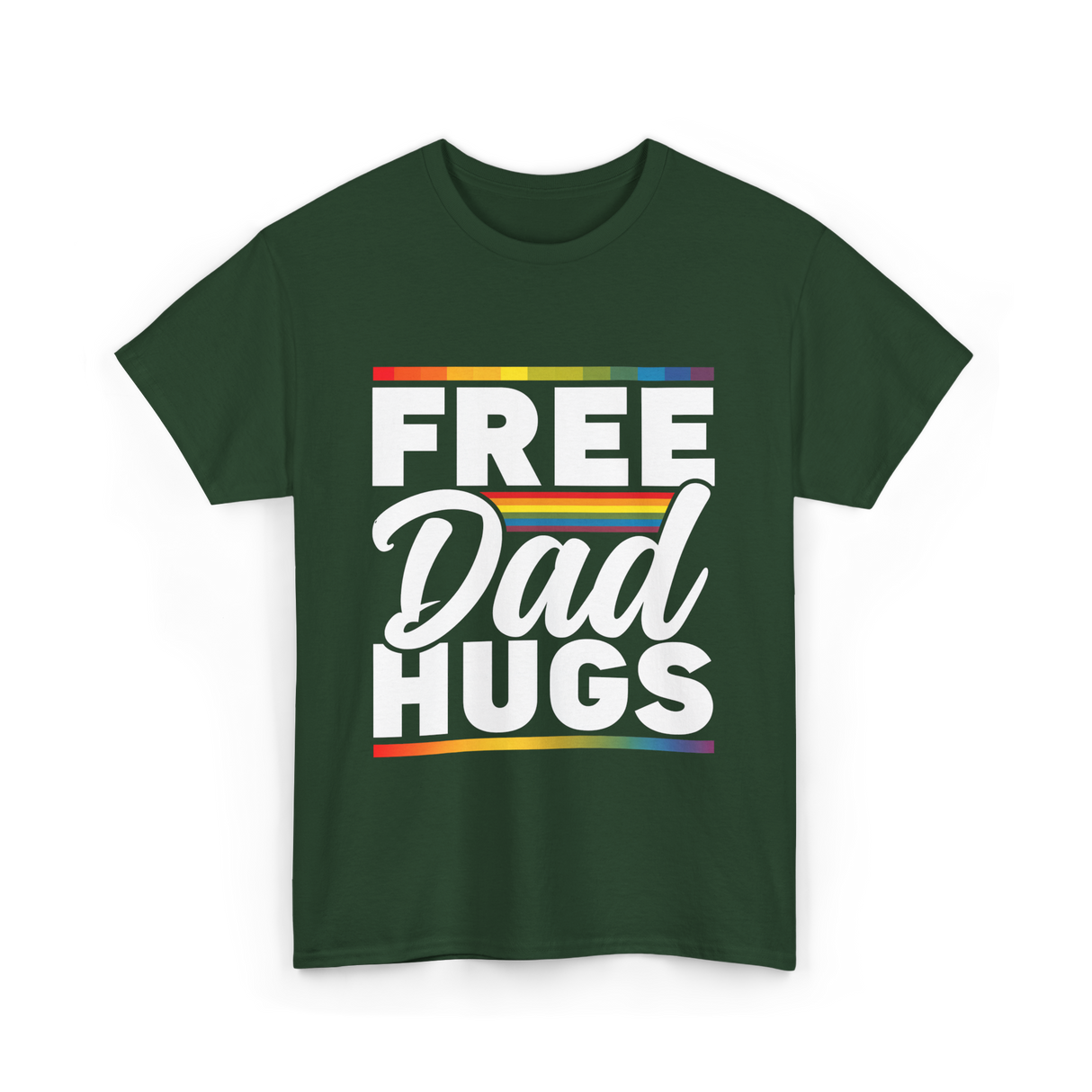 Free Dad Hugs LGBTQ Pride T-Shirt - Forest Green