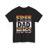 Free Dad Hugs Pride Ally T-Shirt - Black