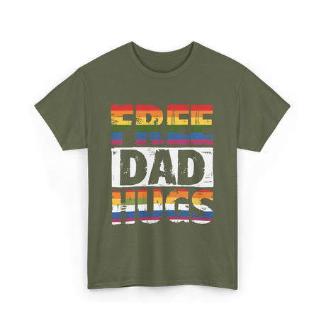 Free Dad Hugs Pride Ally T-Shirt - Military Green