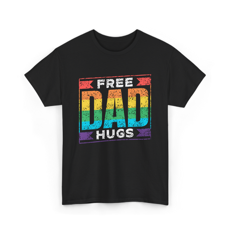 Free Dad Hugs Pride LGBTQ T-Shirt - Black