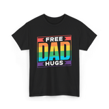 Free Dad Hugs Pride LGBTQ T-Shirt - Black