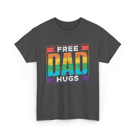 Free Dad Hugs Pride LGBTQ T-Shirt - Dark Heather