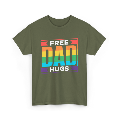 Free Dad Hugs Pride LGBTQ T-Shirt - Military Green