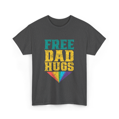 Free Dad Hugs Pride Rainbow T-Shirt - Dark Heather