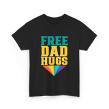 Free Dad Hugs Rainbow Pride T-Shirt - Black