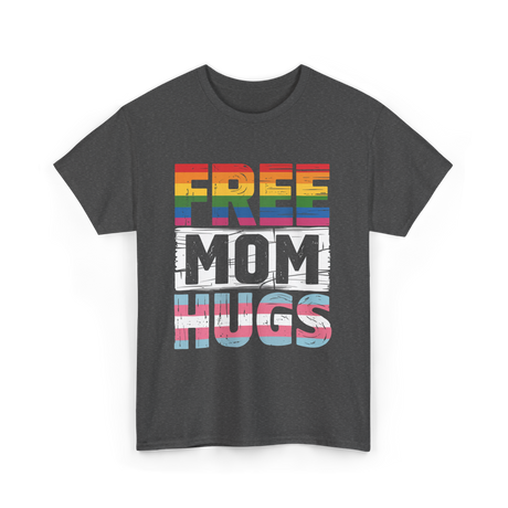 Free Mom Hugs LGBTQ Ally T-Shirt - Dark Heather