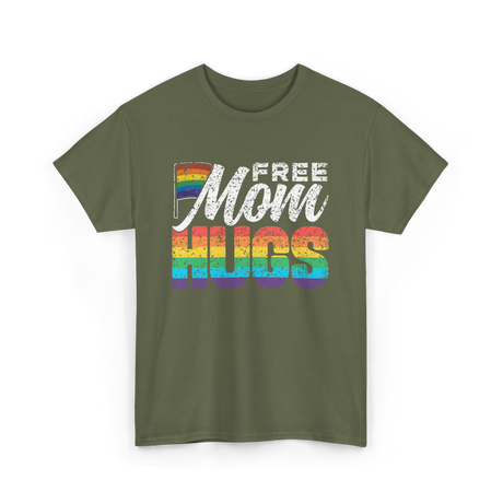 Free Mom Hugs LGBTQ Pride T-Shirt - Military Green