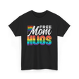 Free Mom Hugs LGBTQ Pride T-Shirt - Black