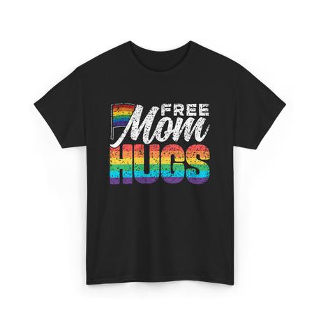 Free Mom Hugs LGBTQ Pride T-Shirt - Black