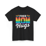 Free Mom Hugs LGBTQ Pride T-Shirt - Black