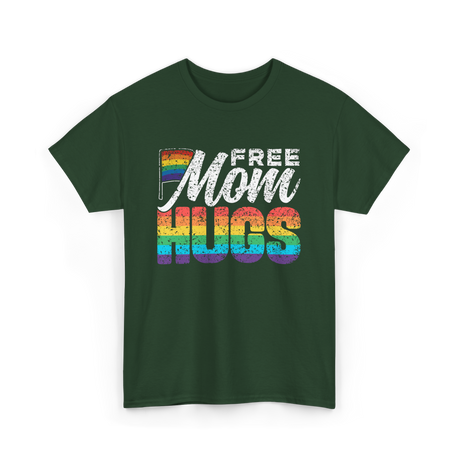 Free Mom Hugs LGBTQ Pride T-Shirt - Forest Green