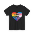 Free Mom Hugs Love Support T-Shirt - Black