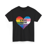 Free Mom Hugs Love Support T-Shirt - Black