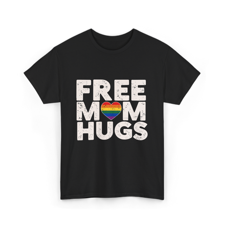 Free Mom Hugs Pride Love T-Shirt - Black