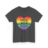 Free Mom Hugs Pride Love T-Shirt - Dark Heather