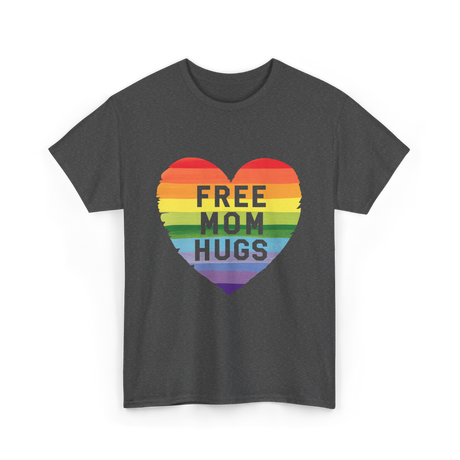 Free Mom Hugs Pride Love T-Shirt - Dark Heather