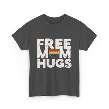 Free Mom Hugs Pride Love T-Shirt - Dark Heather