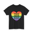 Free Mom Hugs Pride Love T-Shirt - Black