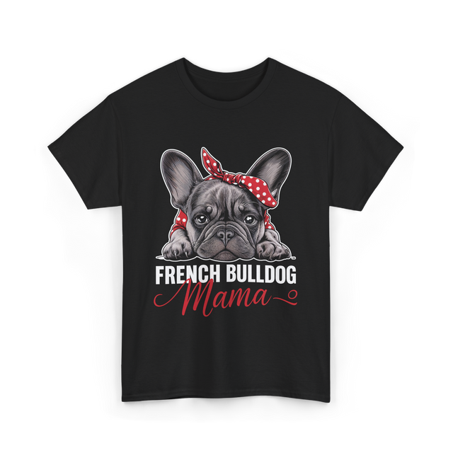 French Bulldog Mama Dog Mom T-Shirt - Black