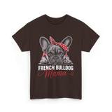 French Bulldog Mama Dog Mom T-Shirt - Dark Chocolate