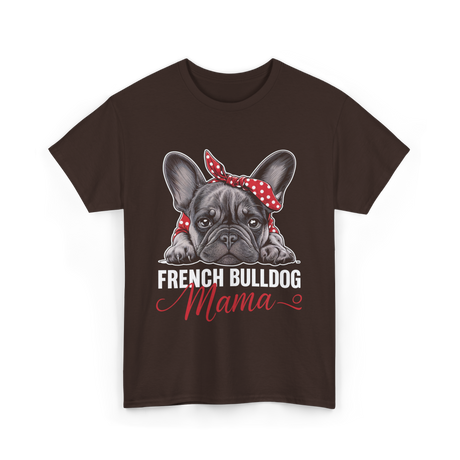 French Bulldog Mama Dog Mom T-Shirt - Dark Chocolate