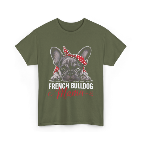 French Bulldog Mama Dog Mom T-Shirt - Military Green