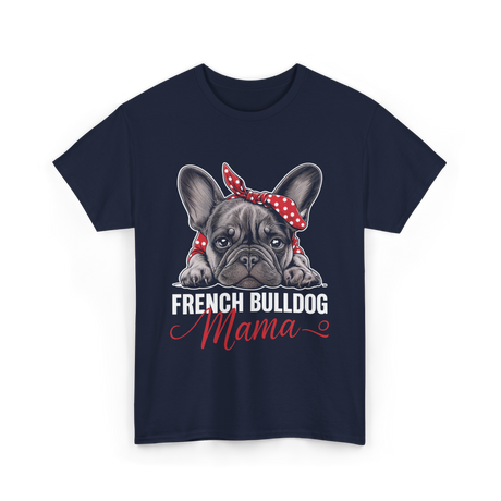 French Bulldog Mama Dog Mom T-Shirt - Navy