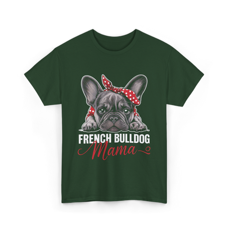 French Bulldog Mama Dog Mom T-Shirt - Forest Green