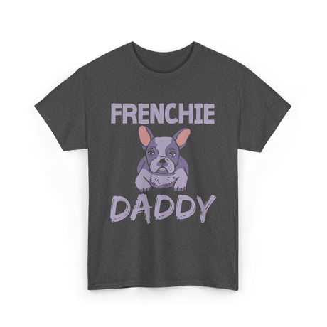 Frenchie Daddy Bulldogs T-Shirt - Dark Heather