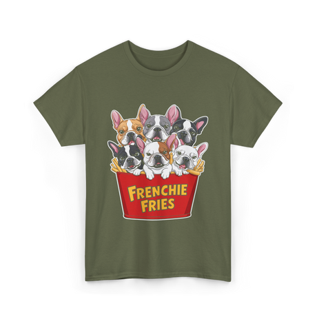 Frenchie Fries Bulldog Dog Lovers T-Shirt - Military Green